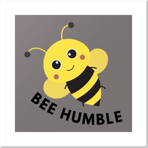 Bee Humble Wall Art by AANSIKA DIGITAL